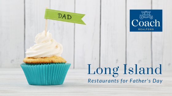 Father's Day Dining - Long Island - Coach Realtors