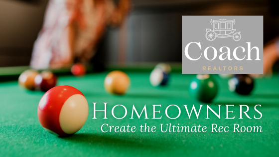 Ultimate Rec Room - Homeowners - Coach Realtors